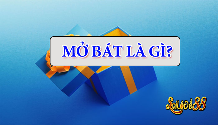 mở bát là gì